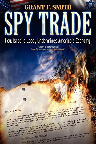 Spy Trade: How Israels Lobby Undermines Americas Economy