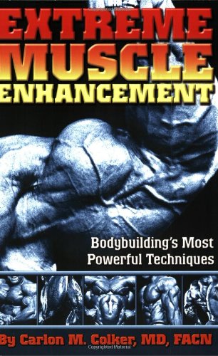 Extreme Muscle Enhancement: Bodybuilding's Most Powerful Techniques