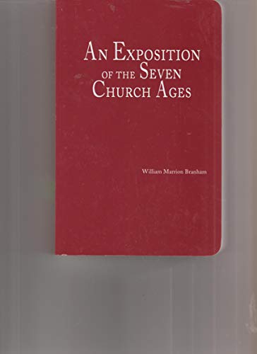 An Exposition of the Seven Church Ages , By William Marrion Branham