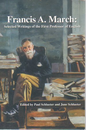 Francis A March: Selected Writings of the First Professor of English (Signed)