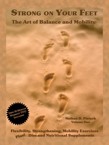 Strong on Your Feet: the Art of Balance and Mobility, Volume One: Includes DVD