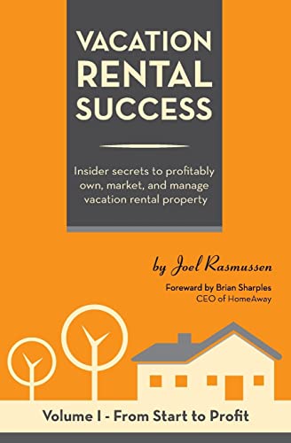 Vacation Rental Success: Insider secrets to profitably own, market, and manage vacation rental property (From Start to Profit)
Vacation Rental Success: Insider secrets to profitably own, market, and manage vacation rental property (From Start to Profit)