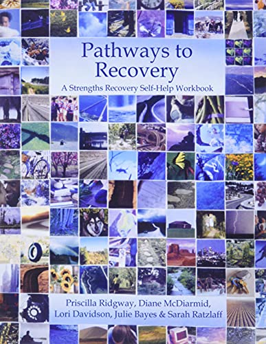 Pathways to Recovery : A Strengths Recovery Self-Help Workbook