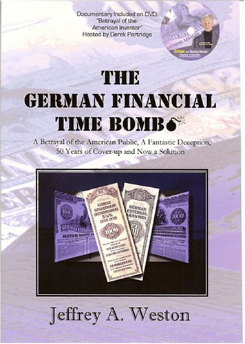 The German Financial Time Bomb: A Betrayal of the American Public, A Fantastic Deception, 50 Year...