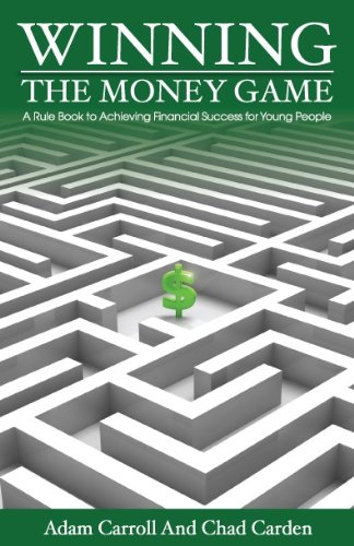 Winning The Money Game: A Rule Book to Achieving Financial Success for Young People
Winning The Money Game: A Rule Book to Achieving Financial Success for Young People