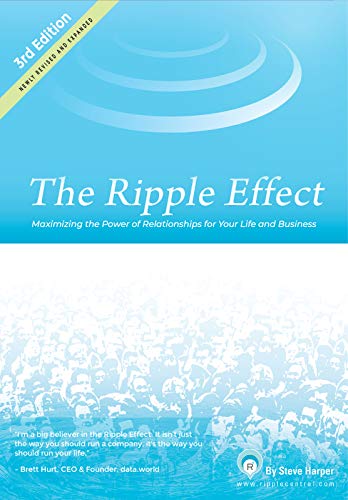 The Ripple Effect: Maximizing the Power of Relationships for Your Life and Business Third Edition
The Ripple Effect: Maximizing the Power of Relationships for Your Life and Business Third Edition