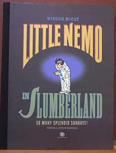 Little Nemo in Slumberland: So Many Splendid Sundays!