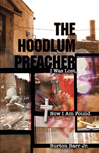 The Hoodlum Preacher: I Was Lost, Now I Am Found