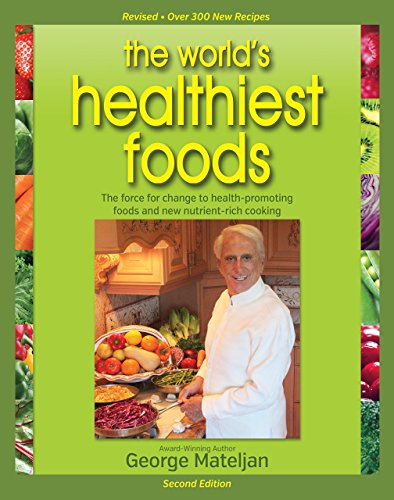World's Healthiest Foods, 2nd Edition: The Force For Change To Health-Promoting Foods and New Nut...