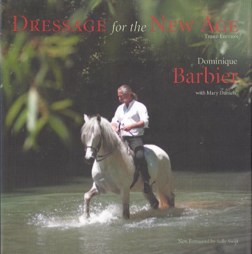 Dressage For The New Age: Third Edition Revised and Expanded