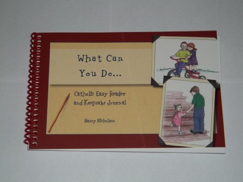 What Can You Do. Catholic Easy Reader and Keepsake Journal