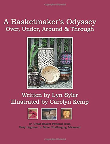 A Basketmaker's Odyssey: Over, Under, Around & Through