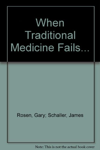 When Traditional Medicine Fails.