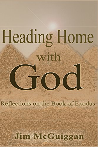 Heading Home With God: A Reflection on the book of Exodus