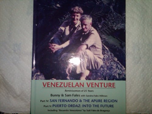 Venezuelan Venture Part IV: San Fernando & the Apure Region, Part V: Puerto Ordaz: Into the Futur...