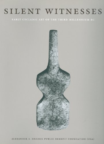 Silent Witnesses: Early Cycladic Art of the Third Millenium BC