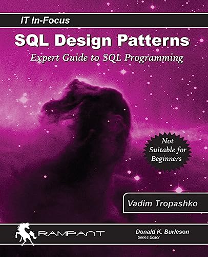 SQL Design Patterns: The Expert Guide to SQL Programming (IT In-Focus)