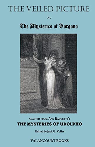 The Veiled Picture; Or, the Mysteries of Gorgono (Gothic Classics)