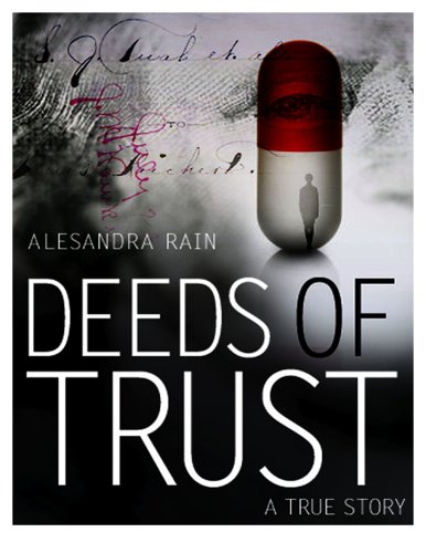 Deeds of Trust (A True Story, Volume 1)