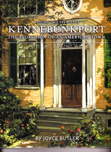 Kennebunkport : The Evolution of an American Town, Vol. 2, 1924-2003