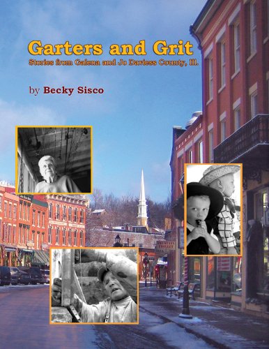Garters and Grit: Stories from Galena and Jo Daviess County, Ill
