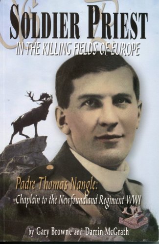 Soldier Priest in the Killing Fields of Europe: Padre Thomas Nangle: Chaplain to the Newfoundland...