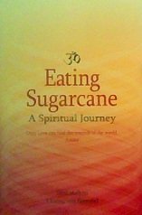 Eating Sugarcane : A Spiritual Journey