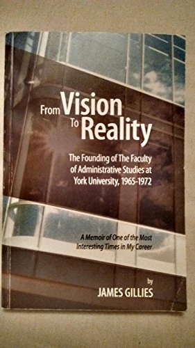 From Vision to Reality: The Founding of the Faculty of Administrative Studies at York University,...