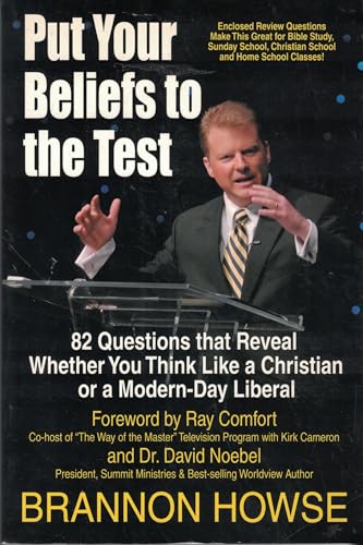 Put Your Beliefs to the Test: 82 Questions That Reveal Whether Yo u Think Like a Christian or a Modern-Day Liberal
Put Your Beliefs to the Test: 82 Questions That Reveal Whether Yo u Think Like a Christian or a Modern-Day Liberal