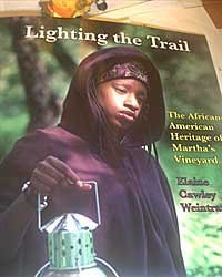 Lighting the Trail the African-American Heritage of Martha's Vineyard