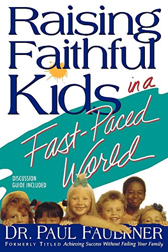 Raising Faithful Kids in a Fast-Paced World (Paperback or Softback)