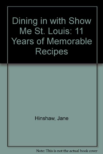 Dining in with Show Me St. Louis: 11 Years of Memorable Recipes