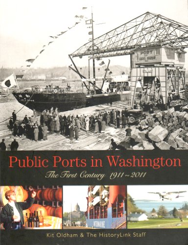 Public Ports in Washington; the First Century 1911-2011
