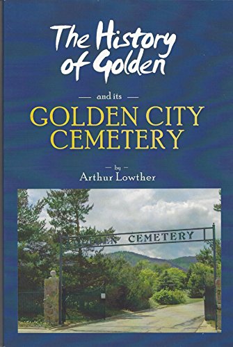 The History of Golden and Its Golden City Cemetary