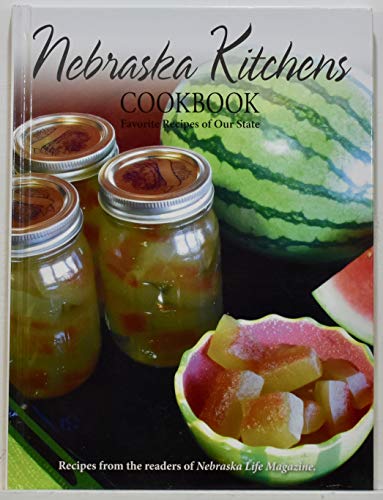 Nebraska Kitchens Cookbook: Favorite Recipes of Our State