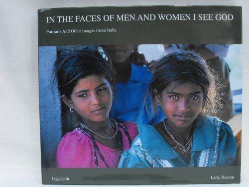 In The Faces Of Men And Women I See God: Portraits And Other Images From India