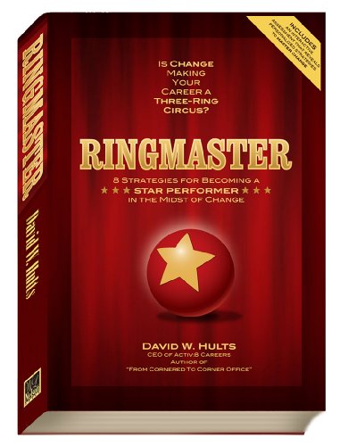 Ringmaster: 8 Strategies for Becoming a Star Performer in the Midst of Change