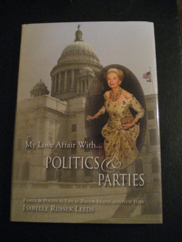 My Love Affair With.Politics & Parties; Family & Political Life in Rhode Island and New York