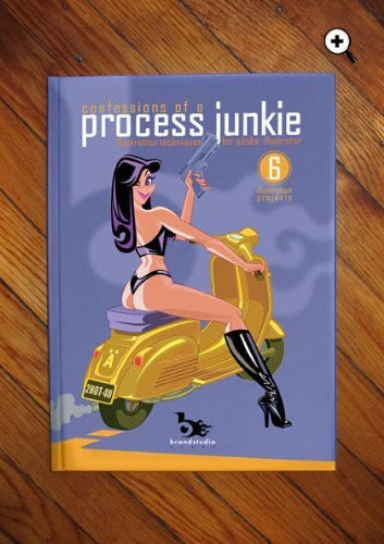 Confessions of a Process Junkie Illustration Techniques for Adobe Illustrator