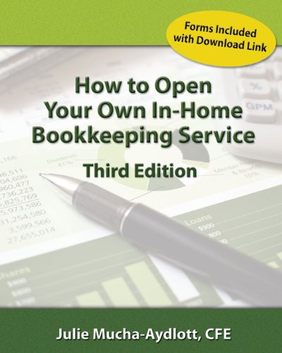 How to Open Your Own In Home Bookkeeping Service 3rd Edition