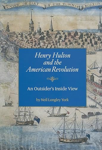 Henry Hulton and the American Revolution: An Outsider's View