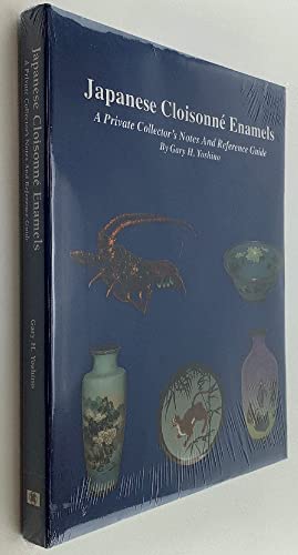 Japanese Cloisonne Enamels A Private Collector's Notes And Reference Guide
