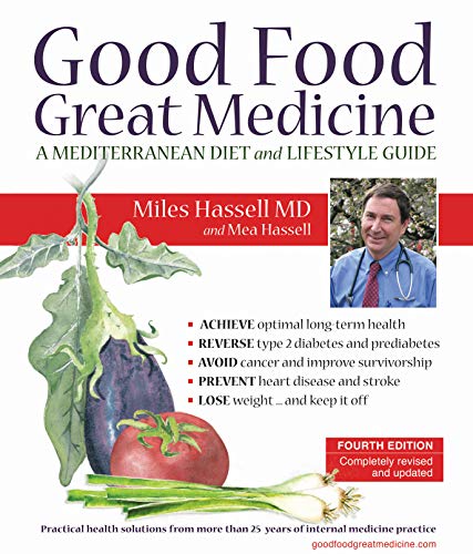Good Food, Great Medicine: A Mediterranean Diet and Lifestyle Guide