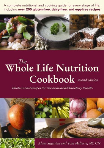 The Whole Life Nutrition Cookbook: Whole Foods Recipes for Personal and Planetary Health, Second ...