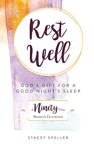 Rest Well: God's Gift for a Good Night's Sleep: A 90-day Women's Devotional