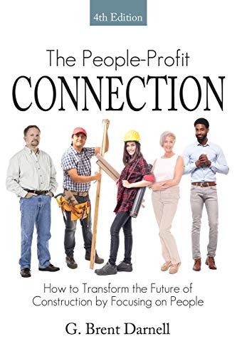 The People Profit Connection 4th Edition: How to Transform the Future of Construction by Focusing on People
The People Profit Connection 4th Edition: How to Transform the Future of Construction by Focusing on People