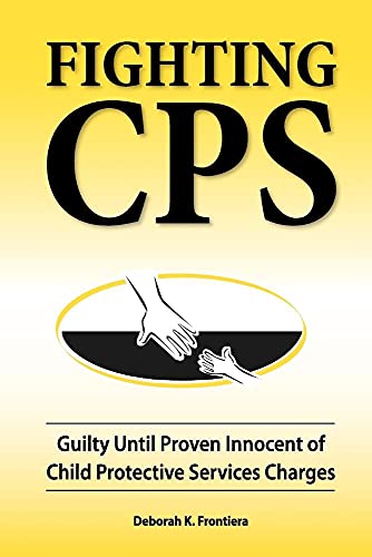 Fighting Cps : Guilty Until Proven Innocent of Child Protective Services Charges
Fighting Cps : Guilty Until Proven Innocent of Child Protective Services Charges
