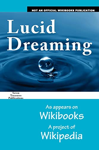 Lucid Dreaming: as appears on Wikibooks, a project of Wikipedia