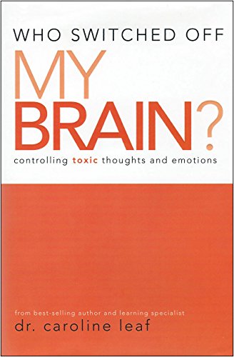 Who Switched off My Brain: Controlling Toxic Thoughts and Emotions