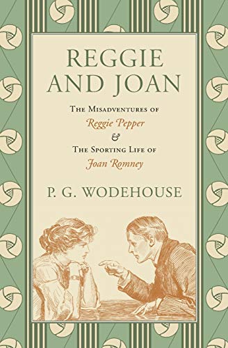 Reggie and Joan: The Misadventures of Reggie Pepper & The Sporting Life of Joan Romney